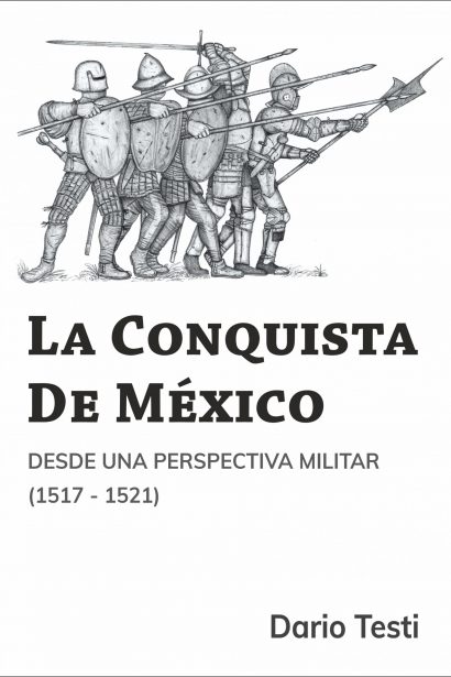 La conquista de México desde una perspectiva militar (1517-1521)