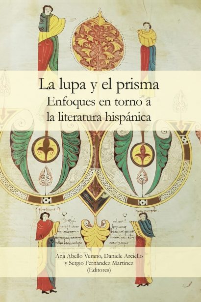 La lupa y el prisma. Enfoques en torno a la literatura hispánica