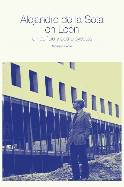 Alejandro de la Sota en león. Un edificio y dos proyectos