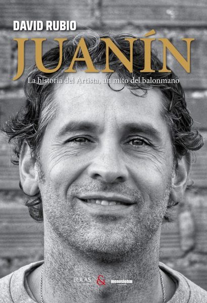 Juanín. La historia del Artista, un mito del balonmano
