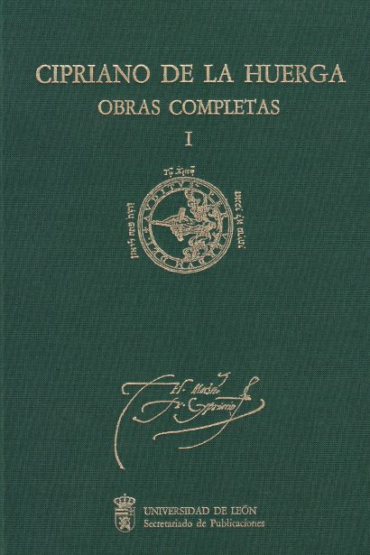 Cipriano de la Huerga. Obras completas. Vol. I
