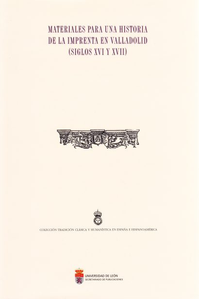 Materiales para una historia de la imprenta de Valladolid (siglos XVI y XVII)