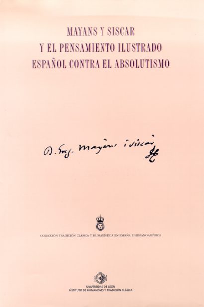 Mayans y Siscar y el pensamiento ilustrado español contra el absolutismo