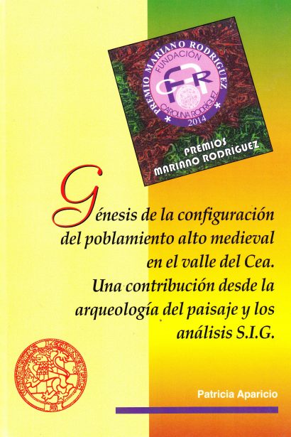 Génesis de la configuración del poblamiento Alto Medieval en el Valle del Cea: Una contribución desde la arqueología del paisaje y los análisis S.I.G.