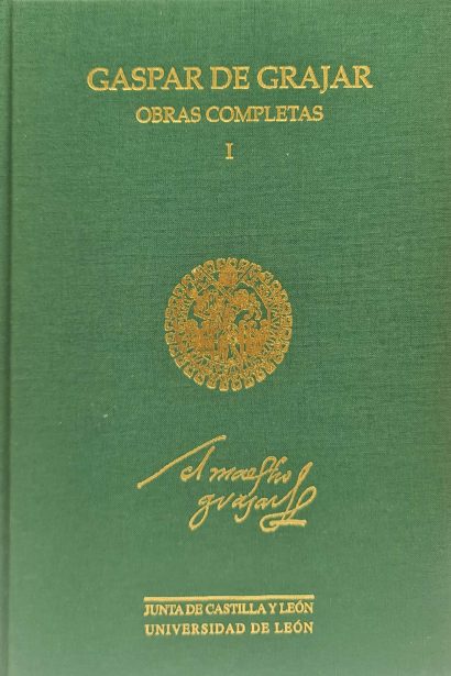 Gaspar de Grajar. Obras Completas. Vol. I