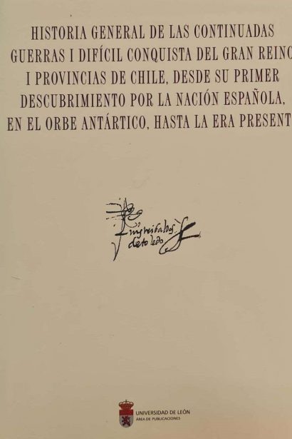 Historia general de las continuadas guerras i difícil conquista del gran reino i provincias de Chile, desde su primer descubrimiento por la nación española, en el orbe antártico, hasta la era presente.