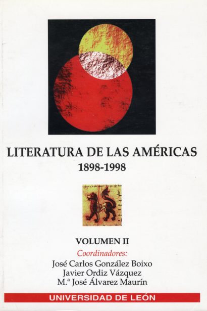 Literatura de las Américas 1898-1998. Volumen II. Congreso internacional León, 12-16 Octubre 1998