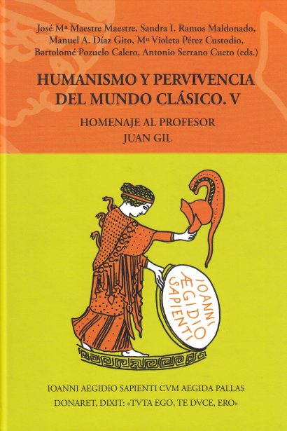 Humanismo y pervivencia del Mundo Clásico V. Homenaje al profesor Juan Gil. Vol. 5: Pervivencia del mundo clásico