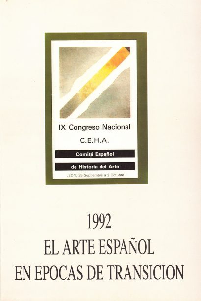 1992: El arte español en épocas de transición. Actas del IX Congreso Nacional C.E.H.A. (Comité Español de Historia del Arte) Vol. 2
