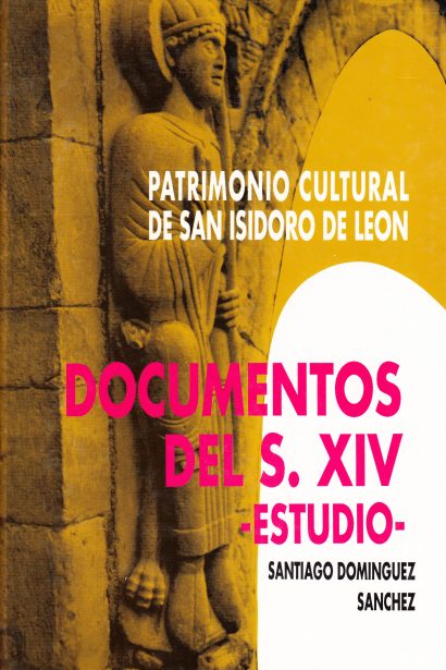 Patrimonio cultural de San Isidoro de León. Documentos del s. XIV-"Estudio". Volumen II / 2