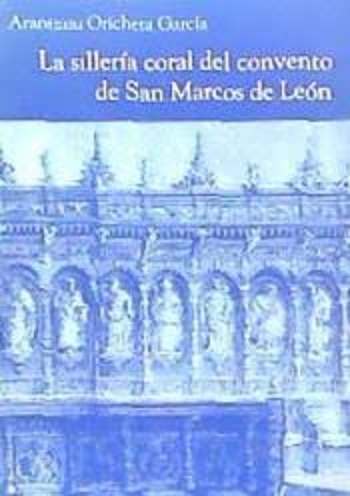 La sillería coral del convento de San Marcos de León