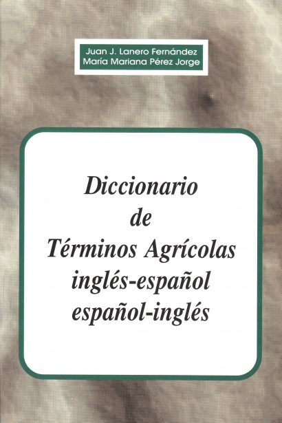Diccionario de términos agrícolas. Inglés-español / español-inglés