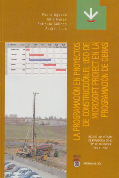 La programación en proyectos de construcción. El uso de Microsoft Project en la programación de obras