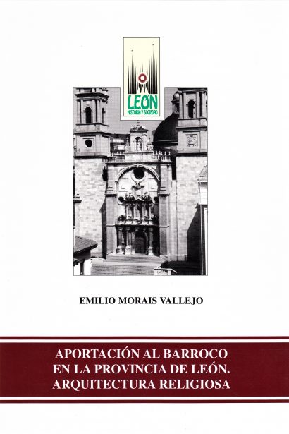 Aportación al Barroco en la provincia de León. Arquitectura religiosa.