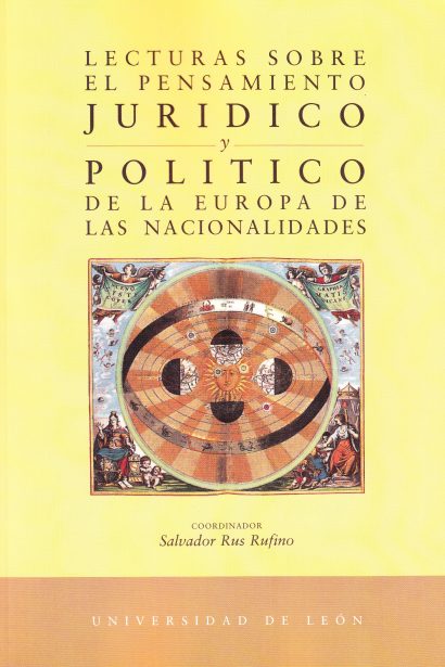 Lecturas sobre el Pensamiento Jurídico y Político de la Europa de las Nacionalidades. Actas del congreso Internacional, racionalismo y nacionalismo en la Europa Moderna. León, 26-29 octubre 1999