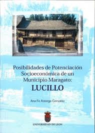 Posibilidades de potenciación socioeconómica de un municipio maragato: Lucillo.