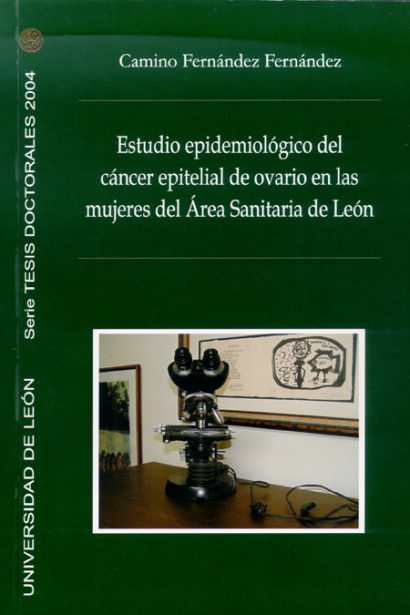Estudio epidemiológico del cáncer epitelial de ovario en las mujeres del area sanitaria de León