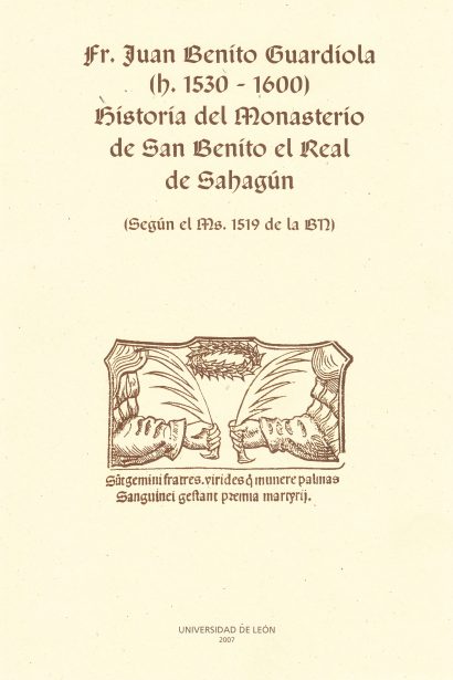 Fray Juan Benito Guardiola (1530-1600), Historia del Monasterio de San Benito el Real de Sahagún