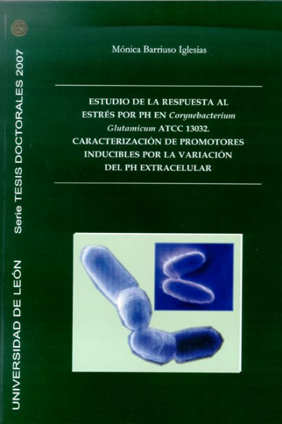 Estudio de la respuesta al estrés por PH en Corynebacterium Glutamicum ATCC 13032. Caracterización de promotores inducibles por la variación del PH extracelular