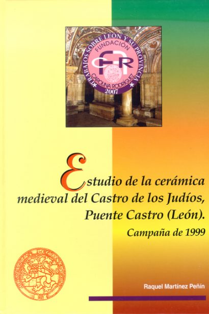 Estudio de la cerámica medieval del Castro de los judíos, Puente Castro (León). Campaña de 1999.