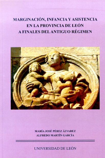 Marginación, infancia y asistencia en la provincia de León a finales del Antiguo Régimen