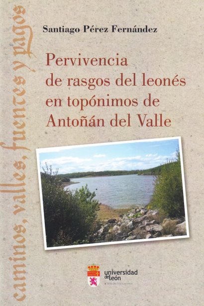 Pervivencia de rasgos del leonés en topónimos de Antoñán del Valle: Caminos, valles, fuentes y pagos.