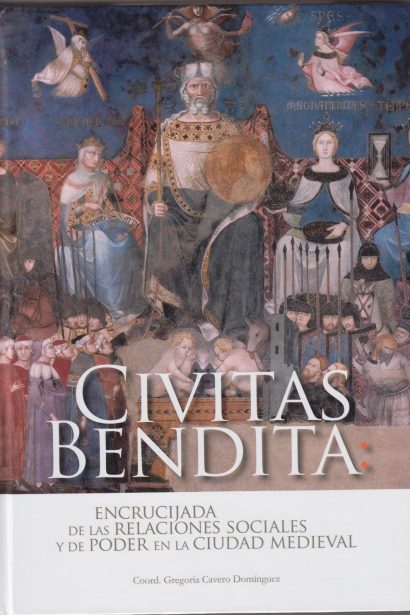 Civitas bendita: Encrucijada de las relaciones sociales y de poder en la ciudad medieval