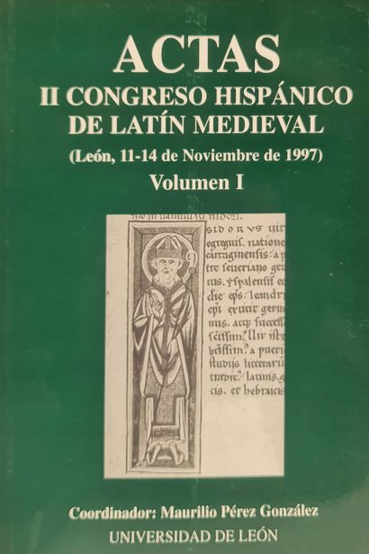 Actas II congreso hispánico del latín medieval. (León, 11-14 de Noviembre de 1997). Volumen I