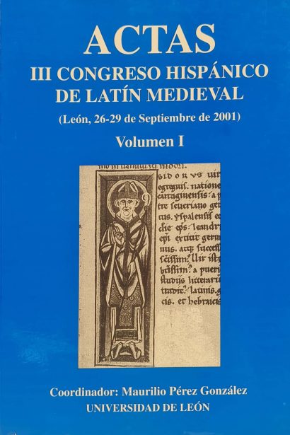 Actas III congreso hispánico de latín medieval. (León 26-29 de Septiembre de 2001). Volumen I
