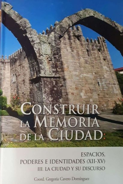 Construir la memoria de la ciudad: espacios, poderes e identidades (XII-XV). III. La ciudad y su discurso