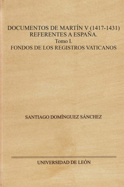 Documentos de Martín V  Referentes a España. Tomo I. Fondos de los registros vaticanos