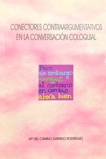 Conectores contraargumentativos en la conversación coloquial