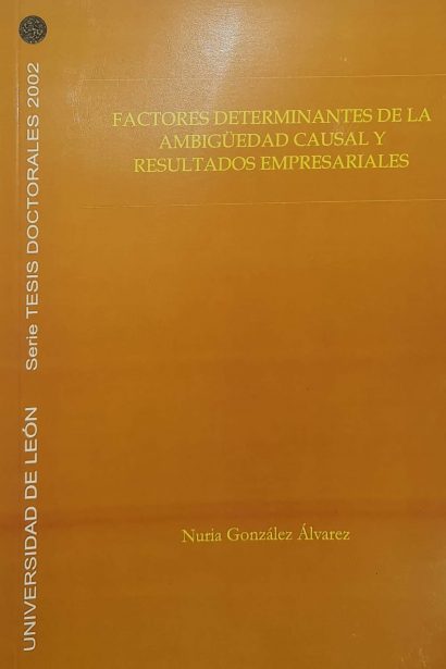 Factores determinantes de la ambigüedad causal y resultados empresariales