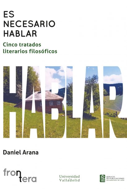 Es necesario hablar. Cinco tratados literarios filosóficos