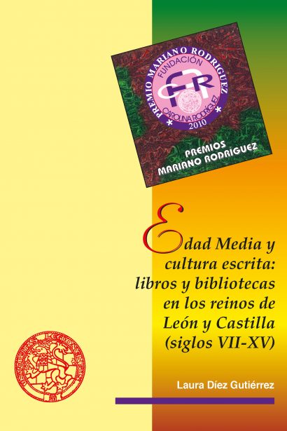 Edad media y cultura escrita: libros y bibliotecas en los reinos de León y Castilla (siglos VII-XV)