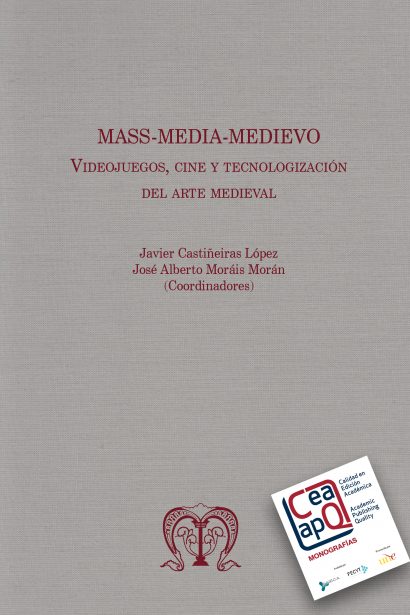Mass-Media-Medievo. Videojuegos, cine y tecnologización del arte medieval