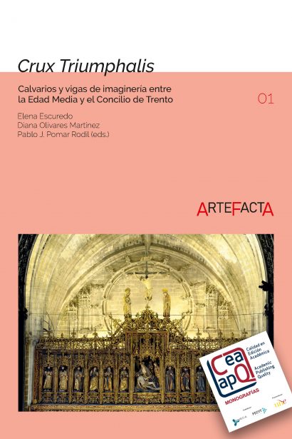 Crux Triumphalis. Calvarios y vigas de imaginería entre la Edad Media y el Concilio de Trento